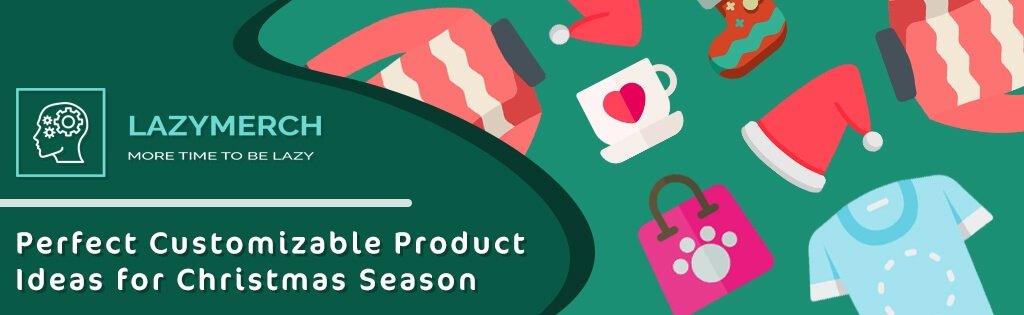 Perfect Customizable Product Ideas for Christmas Season